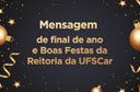 Mensagem de final de ano e votos de Boas Festas da Reitoria da UFSCar